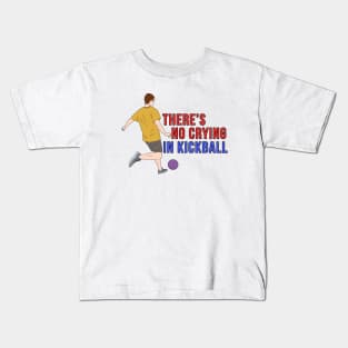 There's No Crying in Kickball Kids T-Shirt